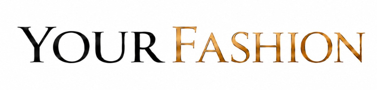 Your fashion